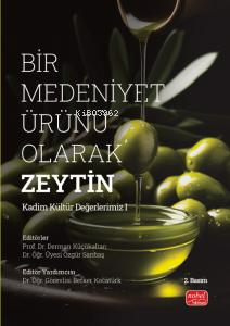 Bir Medeniyet Ürünü Olarak Zeytin - Derman Küçükaltan | Yeni ve İkinci