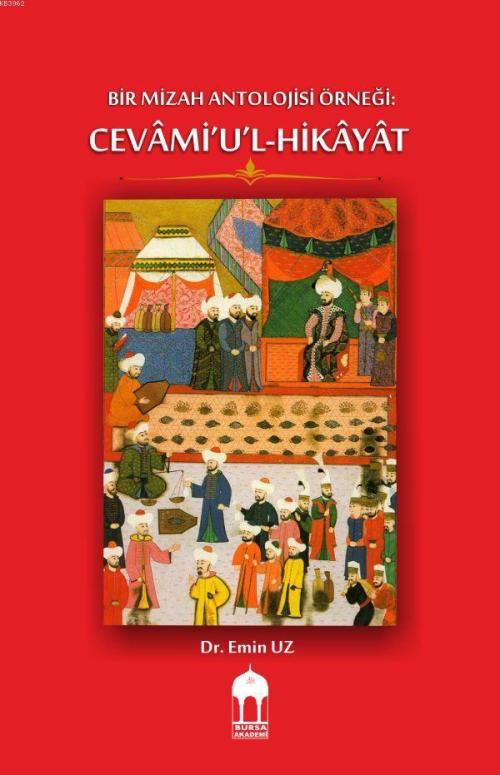 BİR MİZAH ANTOLOJİSİ ÖRNEĞİ: CEVÂMİ'U'L-HİKÂYÂT - Emin Uz | Yeni ve İk