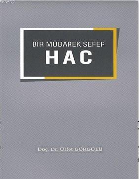 Bir Mübarek Sefer Hac - Ülfet Görgülü | Yeni ve İkinci El Ucuz Kitabın