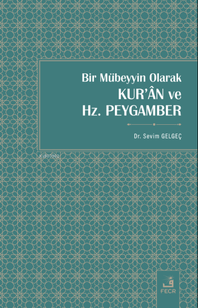 Bir Mübeyyin Olarak Kur’ân ve Hz. Peygamber - Sevim Gelgeç | Yeni ve İ