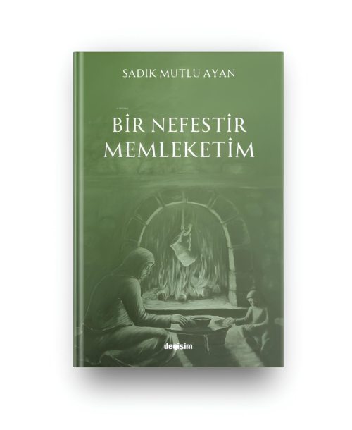 Bir Nefestir Memleketim - Sadık Mutlu Ayan | Yeni ve İkinci El Ucuz Ki