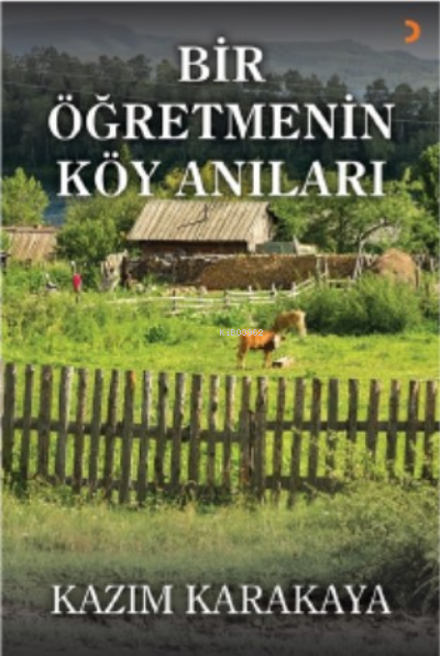 Bir Öğretmenin Köy Anıları - Kazım Karakaya | Yeni ve İkinci El Ucuz K