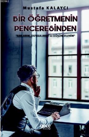 Bir Öğretmenin Penceresinden - Mustafa Kalaycı | Yeni ve İkinci El Ucu