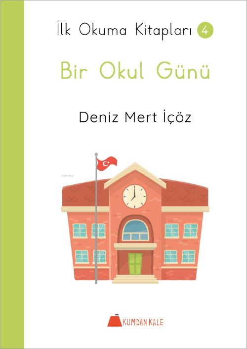 Bir Okul Günü - İlk Okuma Kitapları 4 - Deniz Mert İçöz | Yeni ve İkin