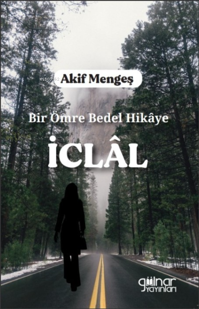 Bir Ömre Bedel Hikâye ;“İclal” - Akif Mengeş | Yeni ve İkinci El Ucuz 