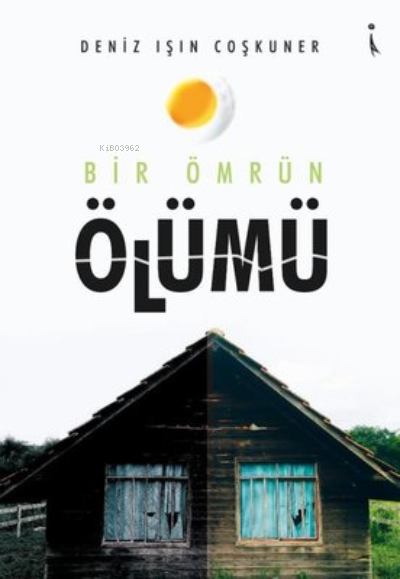 Bir Ömrün Ölümü - Deniz Işın Coşkuner | Yeni ve İkinci El Ucuz Kitabın