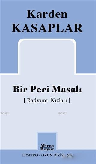 Bir Peri Masalı (Radyum Kızları) - Karden Kasaplar | Yeni ve İkinci El