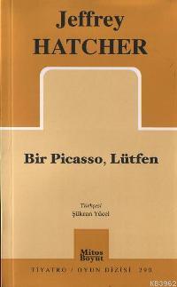 Bir Pıcasso, Lütfen - Jeffrey Hatcher | Yeni ve İkinci El Ucuz Kitabın