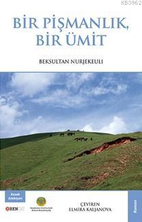 Bir Pişmanlık Bir Ümit - Beksultan Nurjekeuli | Yeni ve İkinci El Ucuz