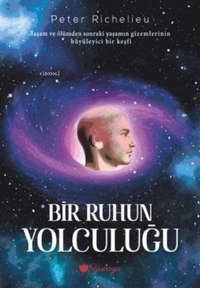 Bir Ruhun Yolculuğu - Peter Richelieu | Yeni ve İkinci El Ucuz Kitabın