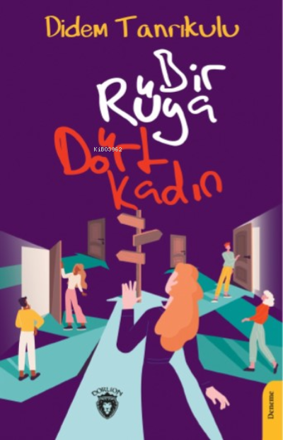 Bir Rüya Dört Kadın - Didem Tanrıkulu | Yeni ve İkinci El Ucuz Kitabın