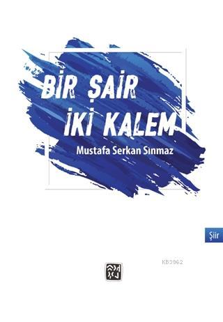 Bir Şair İki Kalem - Mustafa Serkan Sınmaz | Yeni ve İkinci El Ucuz Ki