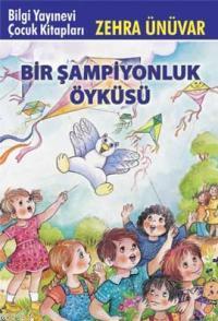 Bir Şampiyonluk Öyküsü - Zehra Ünüvar | Yeni ve İkinci El Ucuz Kitabın