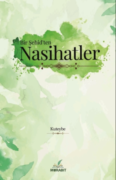 Bir Şehid’ten Nasihatler - İbn Kuteybe | Yeni ve İkinci El Ucuz Kitabı