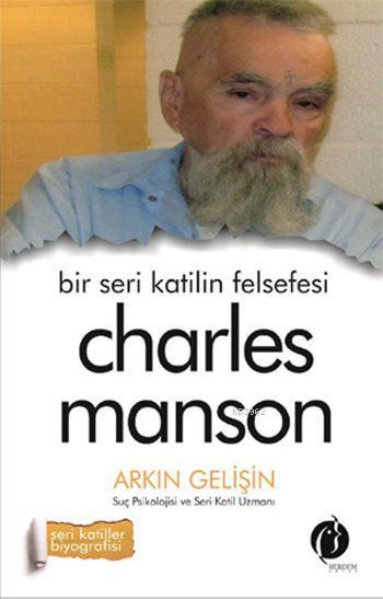 Bir Seri Katilin Felsefesi - Charles Manson - Charles Manson- | Yeni v