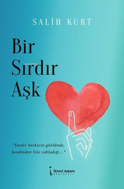 Bir Sırdır Aşk - Salih Kurt | Yeni ve İkinci El Ucuz Kitabın Adresi