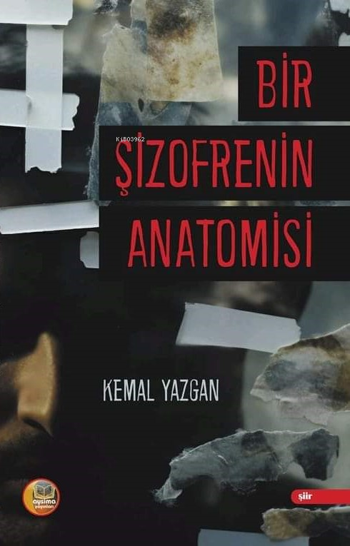 Bir Şizofrenin Anatomisi - Kemal Yazgan | Yeni ve İkinci El Ucuz Kitab