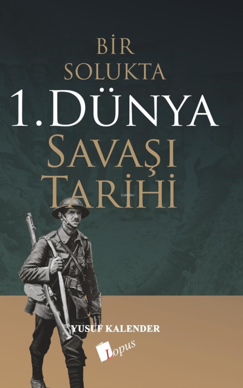 Bir Solukta 1. Dünya Savaşı Tarihi - Yusuf Kalender | Yeni ve İkinci E