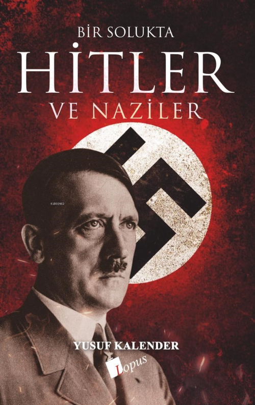 Bir Solukta Hitler Ve Naziler - Yusuf Kalender | Yeni ve İkinci El Ucu