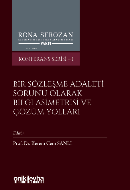 Bir Sözleşme Adaleti Sorunu Olarak Bilgi Asimetrisi ve Çözüm Yolları -