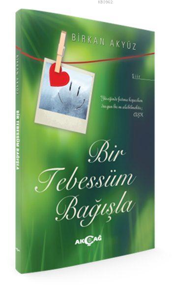 Bir Tebessüm Bağışla - Birkan Akyüz | Yeni ve İkinci El Ucuz Kitabın A