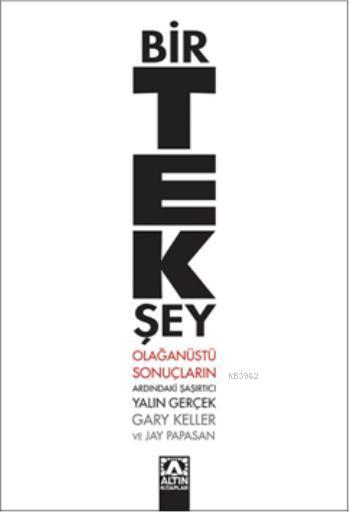 Bir Tek Şey - Gary Keller | Yeni ve İkinci El Ucuz Kitabın Adresi