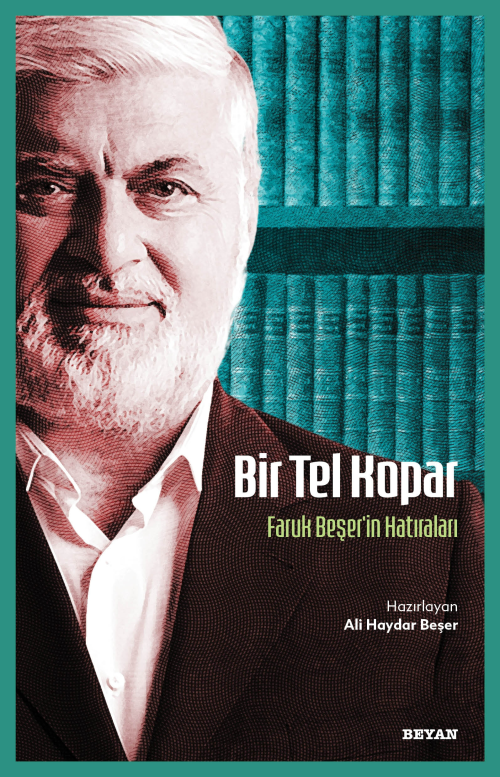 Bir Tel Kopar;Faruk Beşer'in Hatıraları - Ali Haydar Beşer | Yeni ve İ