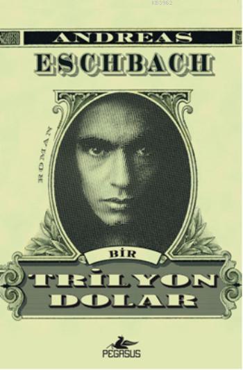 Bir Trilyon Dolar - Andreas Eschbach | Yeni ve İkinci El Ucuz Kitabın 