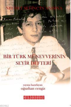 Bir Türk Münevverinin Seyir Defteri - A. Oğuzhan Cengiz | Yeni ve İkin