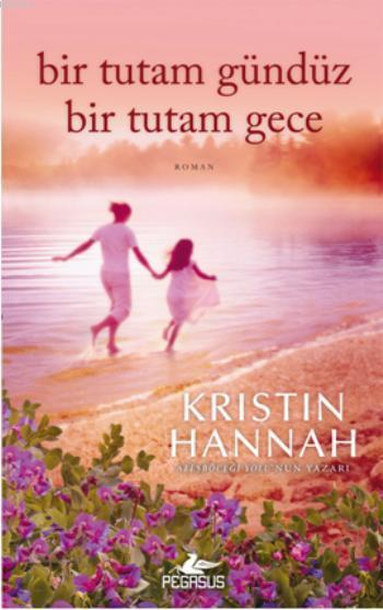 Bir Tutam Gündüz Bir Tutam Gece - Kristin Hannah | Yeni ve İkinci El U