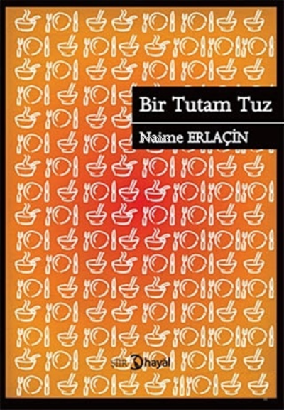 Bir Tutam Tuz - Naime Erlaçin | Yeni ve İkinci El Ucuz Kitabın Adresi