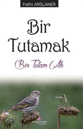 Bir Tutamak - Fethi Arslaner | Yeni ve İkinci El Ucuz Kitabın Adresi