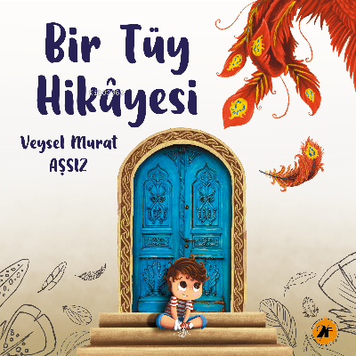 Bir Tüy Hikayesi - Veysel Murat Aşsız | Yeni ve İkinci El Ucuz Kitabın