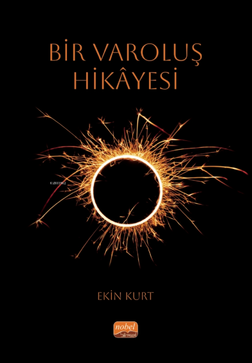 Bir Varoluş Hikâyesi - Ekin Kurt | Yeni ve İkinci El Ucuz Kitabın Adre