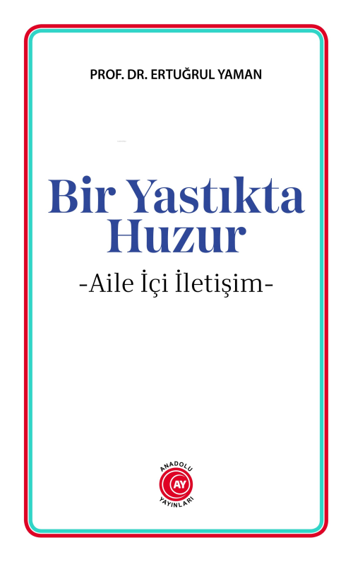 Bir Yastıkta Huzur ;-Aile İçi İletişim- - Ertuğrul Yaman | Yeni ve İki