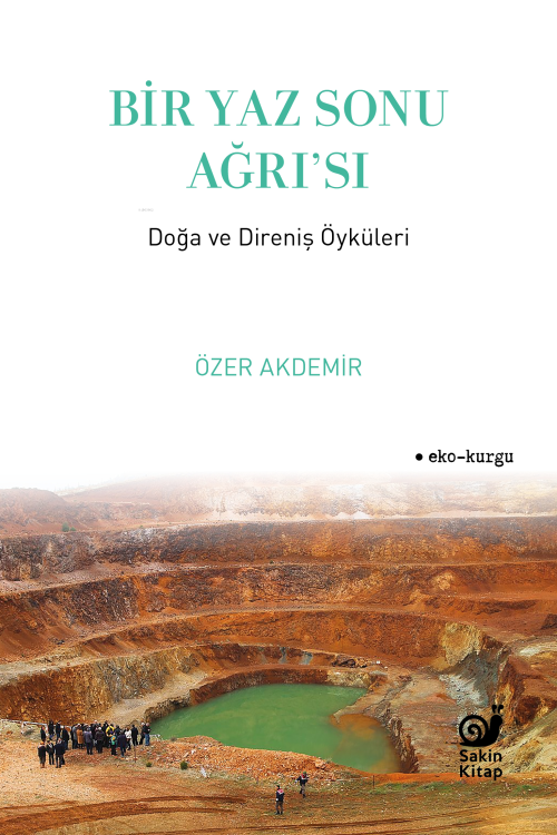 Bir Yaz Sonu Ağrı’sı;Doğa ve Direniş Öyküleri - Özer Akdemir | Yeni ve