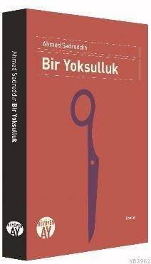 Bir Yoksulluk - Ahmed Sadreddin | Yeni ve İkinci El Ucuz Kitabın Adres