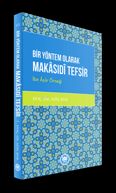 Bir Yöntem Olarak Makasidi Tefsir -İbn Âşûr Örneği- - Adil Bor | Yeni 