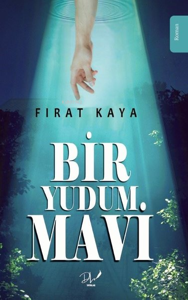 Bir Yudum Mavi - Fırat Kaya | Yeni ve İkinci El Ucuz Kitabın Adresi