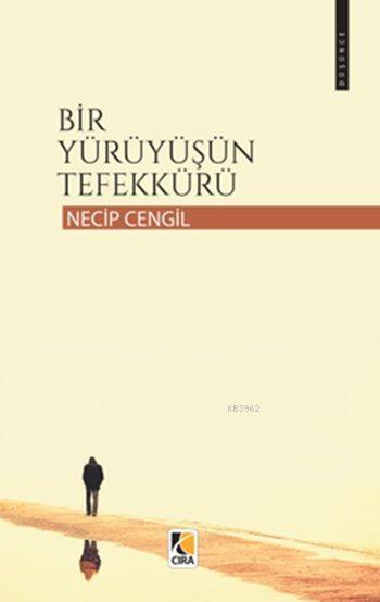 Bir Yürüyüşün Tefekkürü - Necip Cengil | Yeni ve İkinci El Ucuz Kitabı