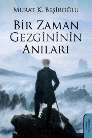 Bir Zaman Gezgininin Anıları - Murat K. Beşiroğlu | Yeni ve İkinci El 