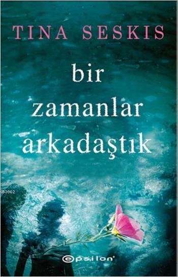 Bir Zamanlar Arkadaştık - Tina Seksis | Yeni ve İkinci El Ucuz Kitabın