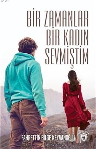 Bir Zamanlar Bir Kadın Sevmiştim - Fahrettin Bilge Keyvanoğlu | Yeni v