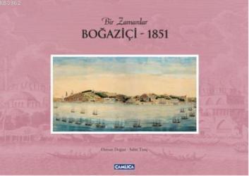 Bir Zamanlar Boğaziçi - 1851 - Osman Doğan | Yeni ve İkinci El Ucuz Ki