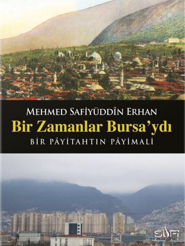 Bir Zamanlar Bursa'ydı - Safiyüddin Erhan | Yeni ve İkinci El Ucuz Kit