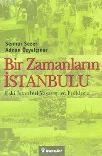 Bir Zamanların İstanbulu - Sennur Sezen | Yeni ve İkinci El Ucuz Kitab