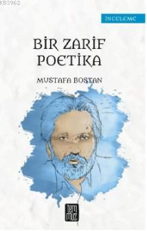 Bir Zarif Poetika - Mustafa Bostan | Yeni ve İkinci El Ucuz Kitabın Ad