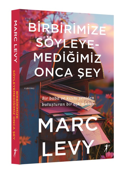 Birbirimize Söyleyemediğimiz Onca Şey - Marc Levy | Yeni ve İkinci El 