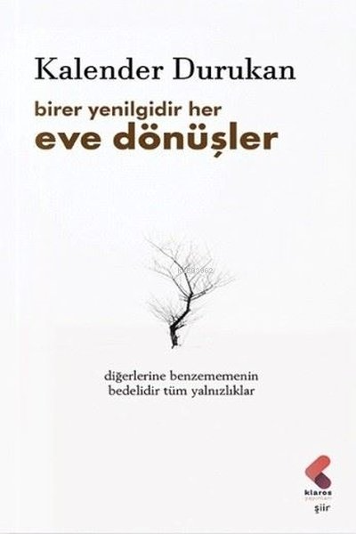 Birer Yenilgidir Her Eve Dönüşler - Kalender Durukan | Yeni ve İkinci 