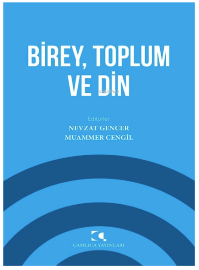 Birey, Toplum ve Din - Nevzat Gencer | Yeni ve İkinci El Ucuz Kitabın 